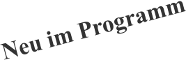 Neu im Programm