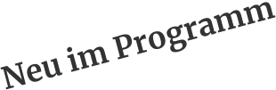Neu im Programm