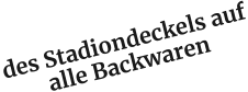 des Stadiondeckels auf alle Backwaren